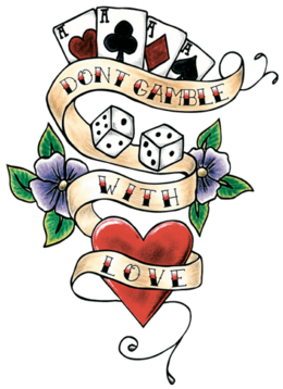 Don T Gamble With Love Tattoo - Free Transparent PNG Clipart Images Download. - Transparent PNG Free Download | PNGio