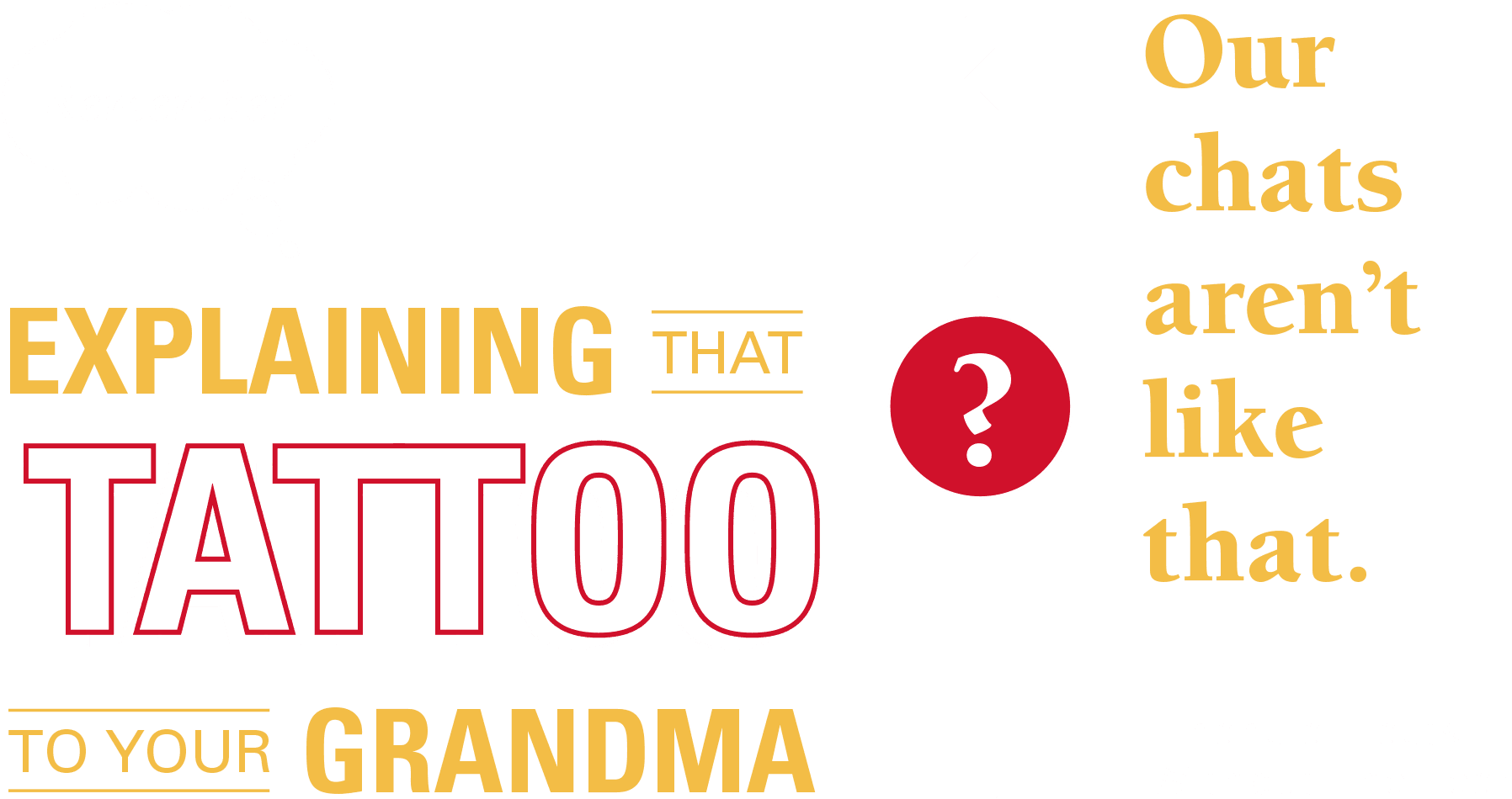 Remember Explaining That Tattoo To Your Grandma Our, HD Png Download - Transparent PNG Free Download | PNGio