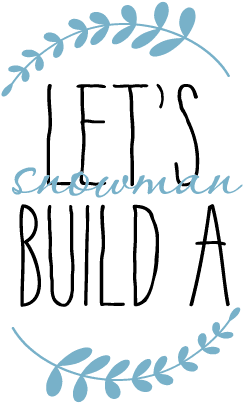 Let's Build A Snowman Seasonal Wall Quote - Snowman Quotes - Transparent PNG Free Download | PNGio