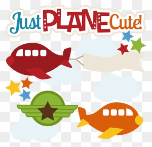 Just Plane Cute Svg Files For Scrapbooking Cardmaking - Cute Airplane Clipart - Free Transparent PNG Clipart Images Download. - Airplane Transparent PNG Free Download