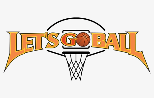Lets Go Ball Logo - Let's Go Ball, HD Png Download - Basketball Transparent PNG Free Download