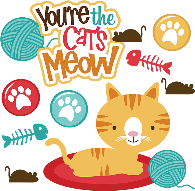 You're The Cats Meow Svg Scrapbook File Cat Svg Files - You Re The Cat's Meow - Free Transparent PNG Clipart Images Download. - Cat Transparent PNG Free Download