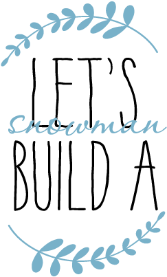 Let's Build A Snowman Seasonal Wall Quote - Snowman Quotes - Free Transparent PNG Clipart Images Download. - Snowman Transparent PNG Free Download