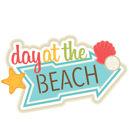 Day At The Beach Svg Scrapbook Title Svg Cut File Free - Day At The Beach Clip Art - Free Transparent PNG Clipart Images Download. - Summer Transparent PNG Free Download