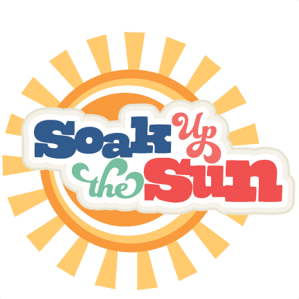 Soak Up The Sun Svg Scrapbook Title Beach Svg Scrapbook - Soak Up The Sun Quote - Free Transparent PNG Clipart Images Download. - Sun Transparent PNG Free Download