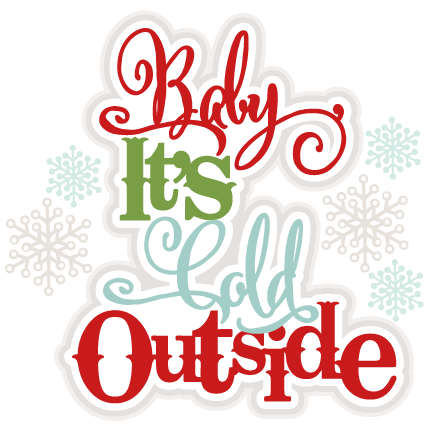 Baby, It's Cold Outside Svg Scrapbook Title Winter - Baby Its Cold Outside Clipart - Free Transparent PNG Clipart Images Download. - Winter Transparent PNG Free Download