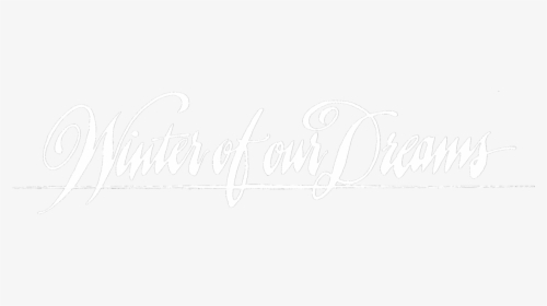 Winter Of Our Dreams - Calligraphy, HD Png Download - Winter Transparent PNG Free Download